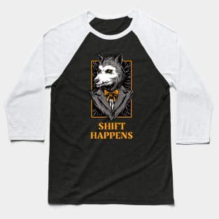 Shift Happens Boss Wolf Baseball T-Shirt